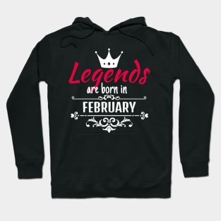 Legends are born in February Hoodie